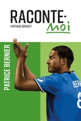 Raconte-moi : Patrice Bernier - Brunet, Mathias