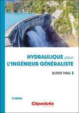 Hydraulique pour l'ingénieur généraliste - Olivier Thual