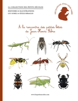A la rencontre des petites bêtes de Jean-Henri Fabre - Luc Gomel