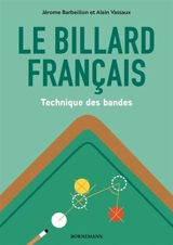 Le billard français : technique des bandes - Jérôme Barbeillon