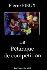La pétanque de compétition - Pierre Fieux