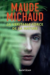 La véritable force de la nature - Maude Michaud