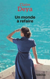 Un monde à refaire - Claire Deya
