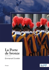 La Porte de bronze - Emmanuel Cruvelier