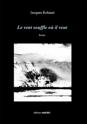 Le vent souffle où il veut - Jacques Robinet