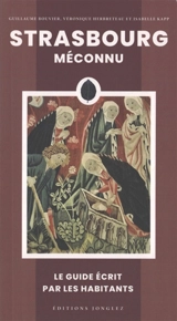 Strasbourg méconnu : le guide écrit par les habitants - Guillaume Bouvier