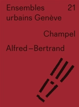 Ensembles urbains Genève. Vol. 21. Champel, Alfred-Bertrand - Raphaël Nussbaumer