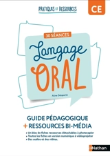 Langage oral : 30 séances, CE : guide pédagogique + ressources bi-média - Aline Delaporte-El Adrham