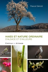 Haies et nature ordinaire d'Alsace et d'ailleurs - Pascal Gerold