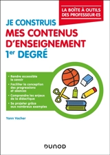 Je construis mes contenus d'enseignement 1er degré - Yann Vacher