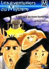 L'attaque du train fantôme - Arthur Ténor