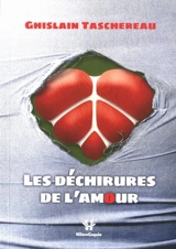 Les déchirures de l'amour - Ghislain Taschereau