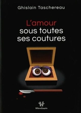L'amour sous toutes ses coutures - Ghislain Taschereau