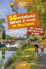 50 aventures nature à vivre en Occitanie - Cindy Chapelle