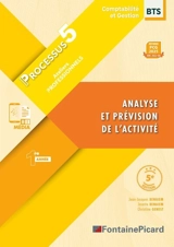 Analyse et prévision de l'activité, BTS comptabilité et gestion 1re année : processus 5 : ateliers professionnels - Jean-Jacques Benaïem