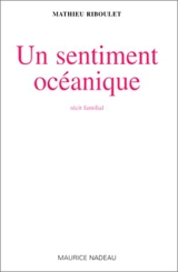 Un sentiment océanique : récit familial - Mathieu Riboulet