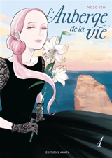 L'auberge de la vie. Vol. 1 - Nozo Itoi
