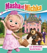 Masha et Michka. Le mariage surprise ! - Animaccord