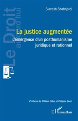 La justice augmentée : l'émergence d'un posthumanisme juridique et rationnel - Siavash Shahrjerdi