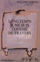 Longtemps je me suis couché de travers - Walter Lewino