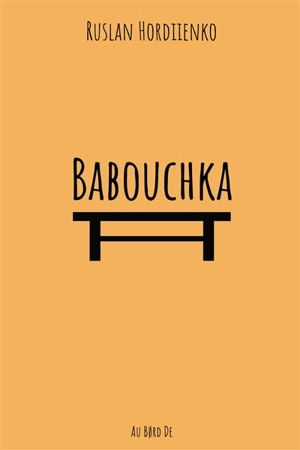 Babouchka - Ruslan Hordiienko