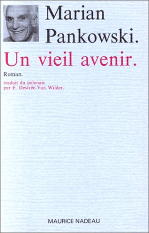 Un vieil avenir - Marian Pankowski