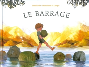 Le barrage - Daniel Fehr