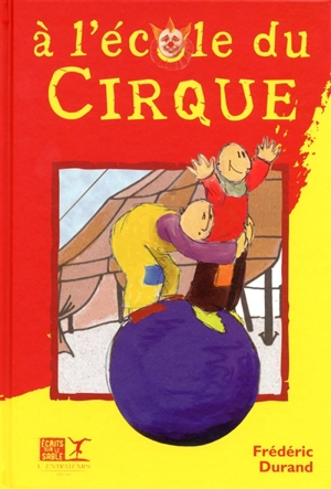 A l'école du cirque - Frédéric Durand