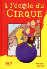 A l'école du cirque - Frédéric Durand