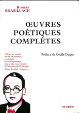 Oeuvres poétiques complètes - Robert Brasillach