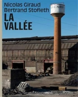 Nicolas Giraud / Bertrand Stofleth The Valley An Archaeology in Photographs - Nicolas Giraud