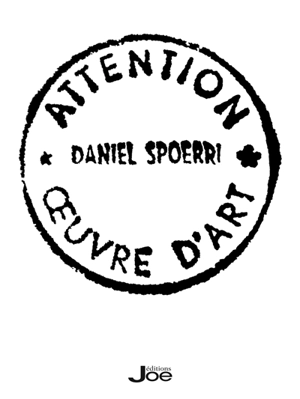 Daniel Spoerri attention oeuvre d'art