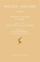 Oeuvres choisies. Vol. 10. Astronomie, dioptrique et cinétique. Vol. 1 - Nicole Oresme