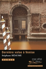 Dernière valse à Venise. Ora fatale - Stéphane Héaume