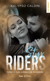 Styx riders. Vol. 5. Les limbes de Pandore - Kalypso Caldin