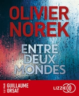 Entre deux mondes - Olivier Norek