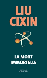 La mort immortelle - Cixin Liu