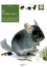 Le chinchilla : origines, caractéristiques, choix et achat, alimentation, hygiène, soins et prévention des maladies... - Yves Masiac