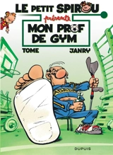 Le petit Spirou présente. Vol. 1. Mon prof de gym - Janry