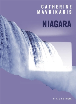 Niagara - Catherine Mavrikakis