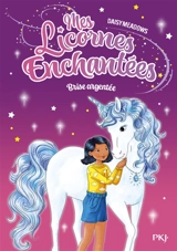 Mes licornes enchantées. Vol. 2. Brise argentée - Daisy Meadows