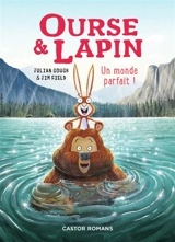 Ourse & lapin. Vol. 6. Un monde parfait ! - Julian Gough