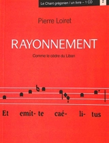 Rayonnement : comme le cèdre du Liban - Pierre Loiret
