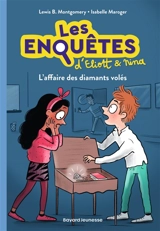 Les enquêtes d'Eliott et Nina. Vol. 5. L'affaire des diamants volés - Lewis B. Montgomery