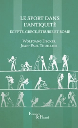 Le sport dans l'Antiquité : Egypte, Grèce, Etrurie et Rome - Wolfgang Decker