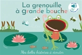 La grenouille à grande bouche - Isabelle Chauvet