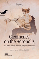Cleomenes on the Acropolis : and other studies in Greek religion and society - Robert Parker