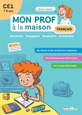 Français CE1, 7-8 ans : grammaire, conjugaison, vocabulaire, orthographe - Camille Denoël