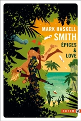 Epices & love - Mark Haskell Smith