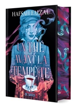 De thé et de sang. Vol. 1. Un thé avant la tempête - Hafsah Faizal